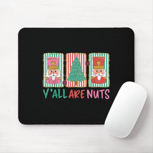 Y'all Are Nuts Nutcracker Merry Christmas Funny Xm Mousepad (Mit Mouse)