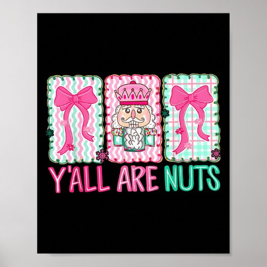 Y'all Are Nuts Nutcracker Merry Christmas Funny Xm Poster (Vorne)