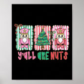 Y'all Are Nuts Nutcracker Merry Christmas Funny Xm Poster (Vorne)