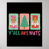 Y'all Are Nuts Nutcracker Merry Christmas Funny Xm Poster (Vorne)