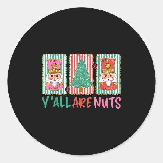 Y'all Are Nuts Nutcracker Merry Christmas Funny Xm Runder Aufkleber (Vorderseite)