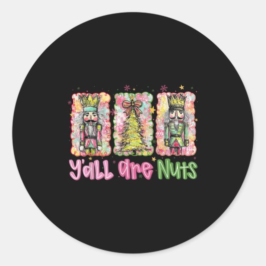 Y'all Are Nuts Nutcracker Merry Christmas Funny Xm Runder Aufkleber (Vorderseite)