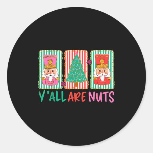 Y'all Are Nuts Nutcracker Merry Christmas Funny Xm Runder Aufkleber (Vorderseite)