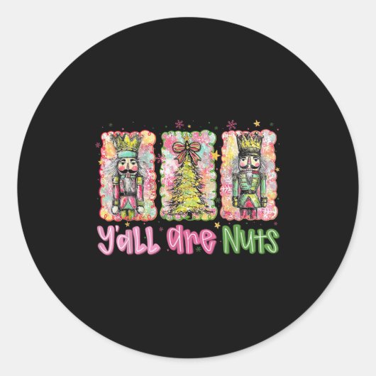 Y'all Are Nuts Nutcracker Merry Christmas Funny Xm Runder Aufkleber (Vorderseite)