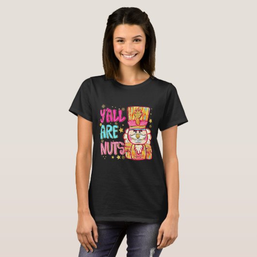 Y'all Are Nuts Nutcracker Merry Christmas Funny Xm T-Shirt (Vorne ganz)