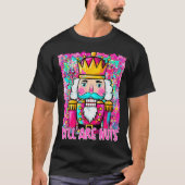 Y'all Are Nuts Nutcracker Merry Christmas Funny Xm T-Shirt (Vorderseite)