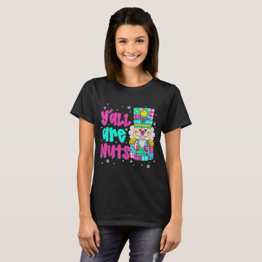Y'all Are Nuts Nutcracker Nk Christmas Matching Fa T-Shirt (Vorne ganz)