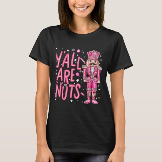 Y'all Are Nuts Nutcracker Nk Merry Christmas Seaso T-Shirt (Vorderseite)
