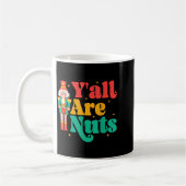 Y'all Are Nuts Xmas Funny Nutcracker Christmas  Kaffeetasse (Links)