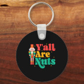 Y'all Are Nuts Xmas Funny Nutcracker Christmas Schlüsselanhänger (Vorderseite)
