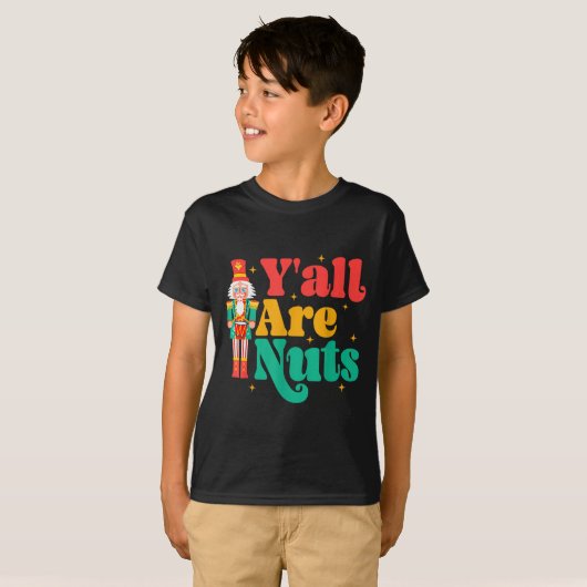Y'all Are Nuts Xmas Funny Nutcracker Christmas  T-Shirt (Vorne ganz)
