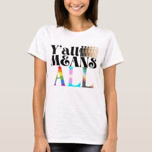 Y'all bedeutet alle Benutzerdefiniert T-Shirt