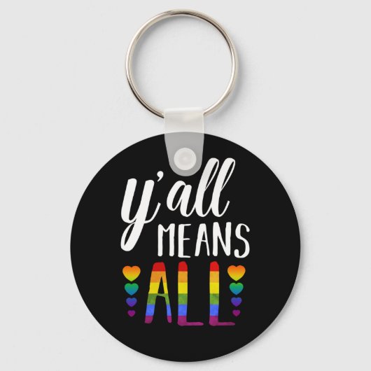 Y'all bedeutet alle LGBT Gay Lesbian Pride Parade Schlüsselanhänger (Vorderseite)