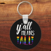 Y'all bedeutet alle LGBT Gay Lesbian Pride Parade Schlüsselanhänger (Vorderseite)