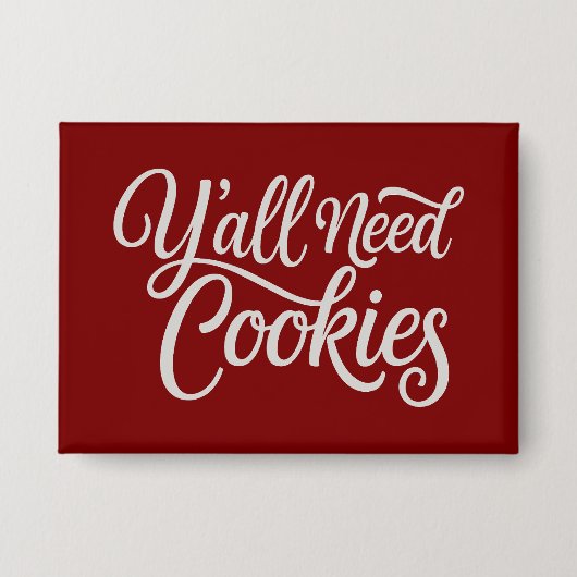 Y'all brauchen Cookies Funny Dealer Backbäcker Button (Vorderseite)