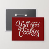 Y'all brauchen Cookies Funny Dealer Backbäcker Button (Vorderseite/Rückseite)