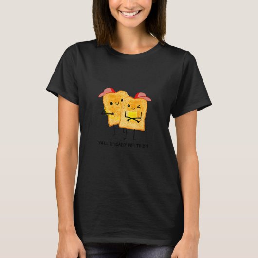 YA'LL Bready For This  Toast Selfie Toast Wonder B T-Shirt (Vorderseite)