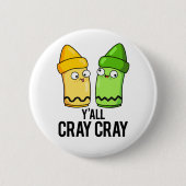 Yall Cray Cray Funny Crazy Crayon Pun Button (Vorderseite)