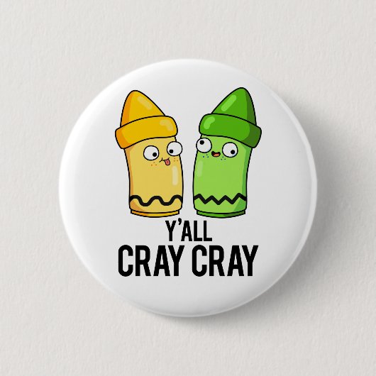 Yall Cray Cray Funny Crazy Crayon Pun Button (Vorderseite)