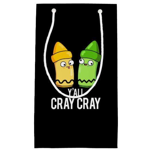 Yall Cray Cray Funny Crazy Crayon Pun Dark BG Kleine Geschenktüte (Vorderseite)