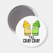 Yall Cray Cray Funny Crazy Crayon Pun Magnet (Vorderseite/Rückseite)