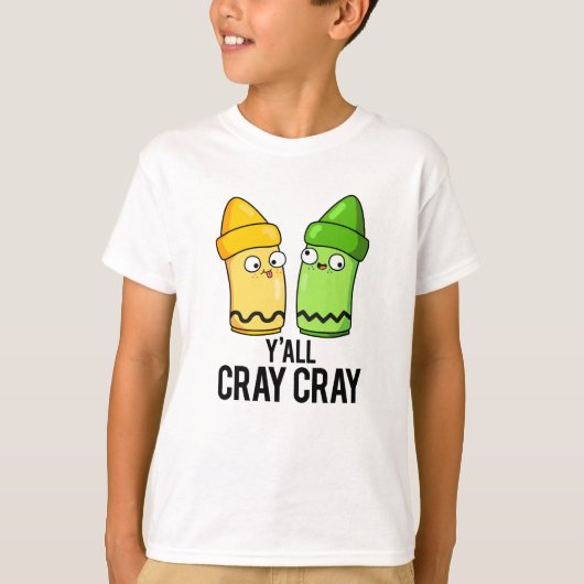 Yall Cray Cray Funny Crazy Crayon Pun T-Shirt (Vorderseite)