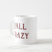 Y'all Crazy Kaffeetasse (Vorderseite Links)