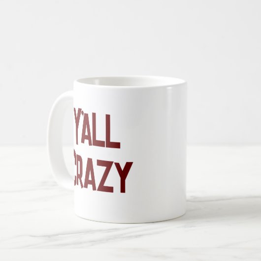Y'all Crazy Kaffeetasse (Vorderseite Links)