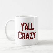 Y'all Crazy Kaffeetasse (Links)