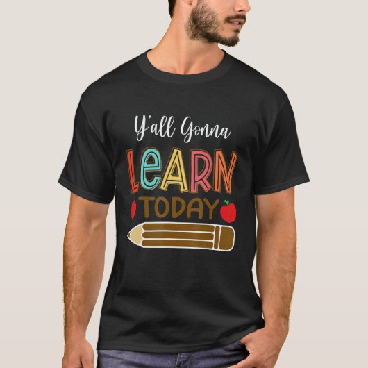 Y'all Gonna Learn Today Teacher Back To School Leo T-Shirt (Vorderseite)