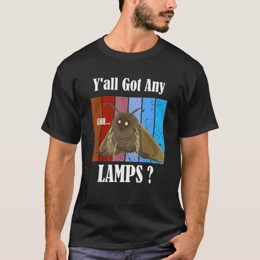 Y'all Got irgendwelche Lampen Funny Moth Insect Me T-Shirt (Vorderseite)