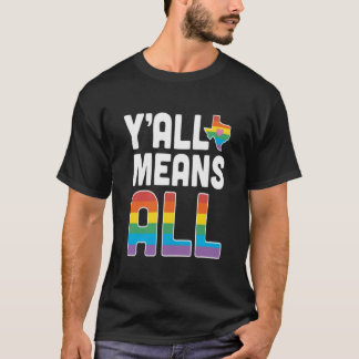 YAll Means All Essential T-Shirt