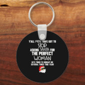 Yall Men Have Got To Stop Asking Santa For The Per Schlüsselanhänger (Vorderseite)