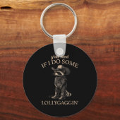 Y'all Mind If I Do Some Lollygaggin' Funny Cowboy  Schlüsselanhänger (Vorderseite)