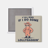 Ya'll Mind If I Do Some Lollygaggin Funny Sloth  Magnet (Vorderseite/Rückseite)
