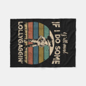 Y'all Mind If I Do Some Lollygagging Funny Cowboy  Fleecedecke (Vorderseite (Horizontal))