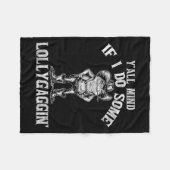 Y'all Mind If I Do Some Lollygagging Funny Cowboy  Fleecedecke (Vorderseite (Horizontal))