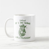 Y'all Mind If I Do Some Lollygagging Funny Cowboy  Kaffeetasse (Links)