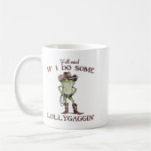Y'all Mind If I Do Some Lollygagging Funny Cowboy Kaffeetasse (Links)