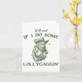 Y'all Mind If I Do Some Lollygagging Funny Cowboy Karte (Gelbe Blume)