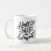 Y'all Need A Limpia, handschriftlich Kaffeetasse (Links)