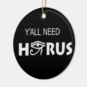 Y'All Need Horus Keramik Ornament (Links)