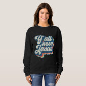Yall Need Jesus Christian Retro 70s Bible Scriptur Sweatshirt (Vorne ganz)