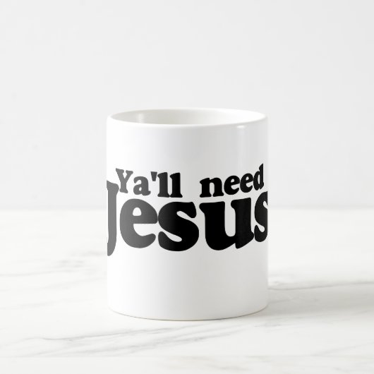 Y'all need Jesus Kaffeetasse (Mittel)