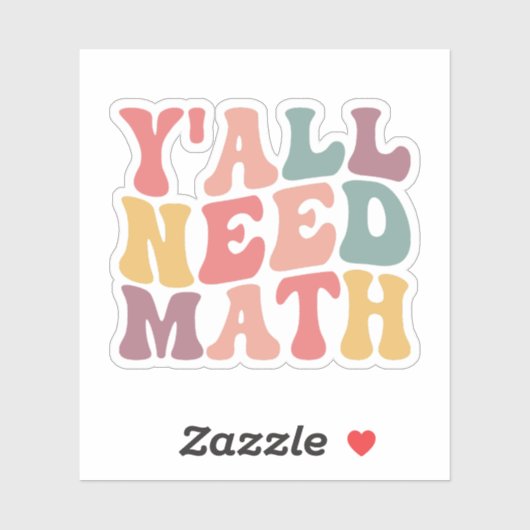 Y'all Need Math, Funny Mathe Lehrer Wertschätzung Aufkleber (Blatt)
