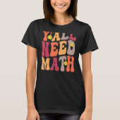 Y'all Need Math Mah glücklich T-Shirt (Vorderseite)