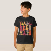 Yall Need Math Math Happy T-Shirt (Vorne ganz)