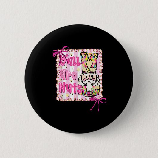 Y'all sind Nuts Nutcracker Coquette Bow Christmas Button (Vorderseite)