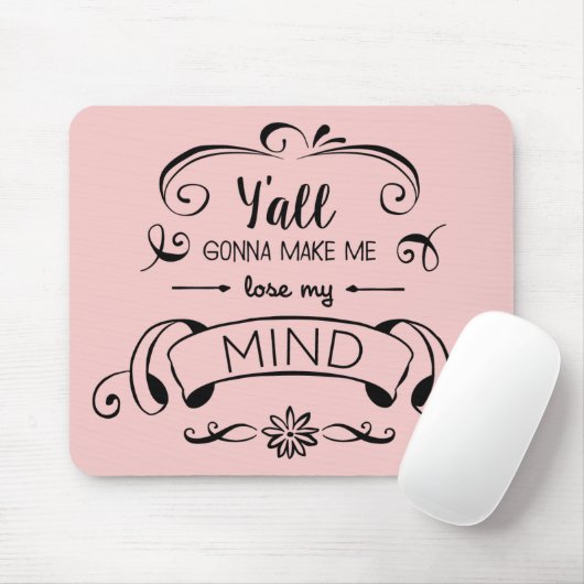 Y'all wird mich in Rose Quartz verlieren lassen Mousepad (Mit Mouse)