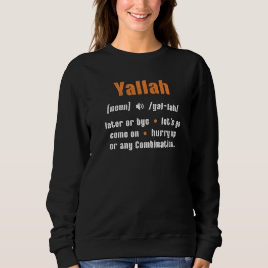 Yallah Arabic Lebanese Word  Definition Sweatshirt (Vorderseite)